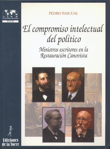 El compromiso intelectual del político. Ministros escritores en la Restauración Canovista