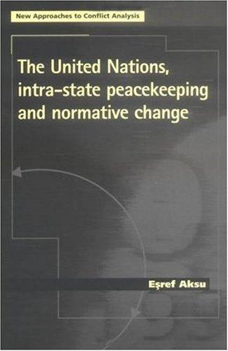 The United Nations, intra-state peacekeeping and normative change