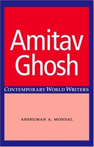 Amitav Ghosh (Contemporary World Writers)
