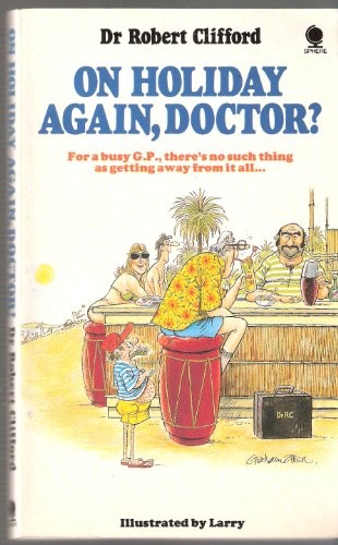 On holiday again, doctor?
