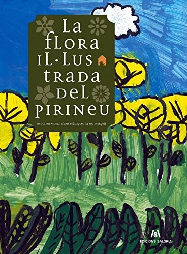 La flora il·lustrada del Pirineu