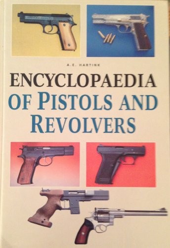 Encyclopaedia of pistols and revolvers