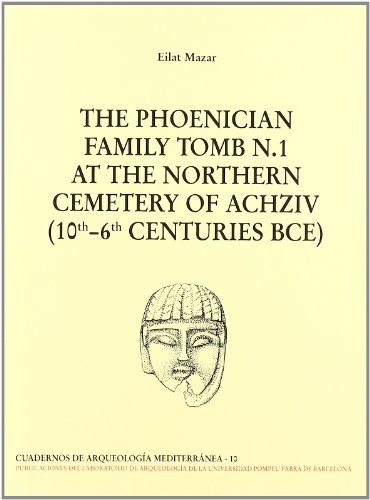 The Phoenician family tomb n. 1 at the northern cemetery of Achziv (10th-6th centuries BCE)