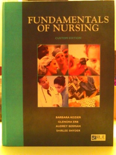 Fundamentals Of Nursing: Concepts, Process, And Practice + Real Nursing Skills