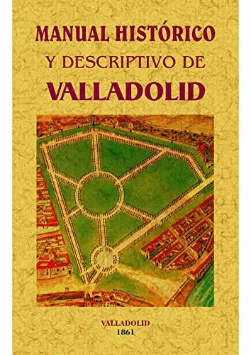 Manual histórico y descriptivo de Valladolid.