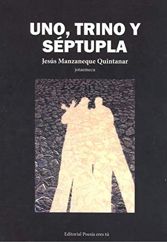 UNO, TRINO Y SÉPTUPLA