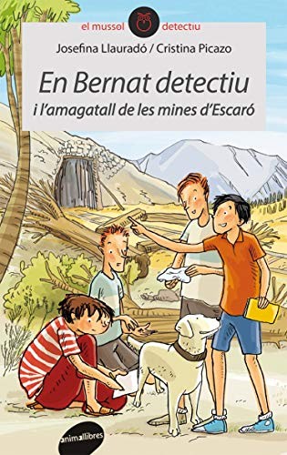 En Bernat detectiu i l'amagatall de les mines d'Escaró