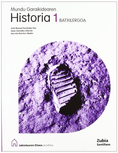 MUNDO GARAIKIDEAREN HISTORIA 1 BATXILERGOA JAKINTZAREN ETXEA