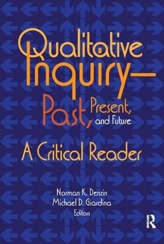 Qualitative Inquiry - Past, Present, and Future