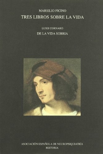 Tres libros sobre la vida ; De la vida sobria