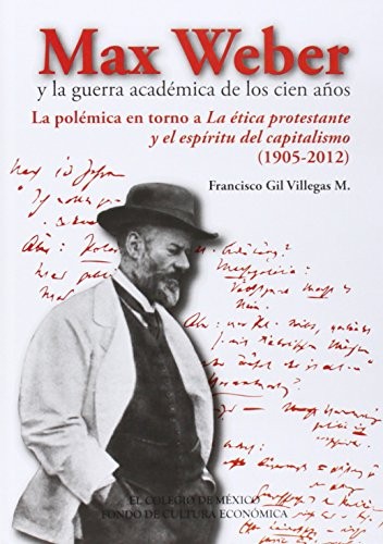 Max Weber y la guerra académica de los cien años