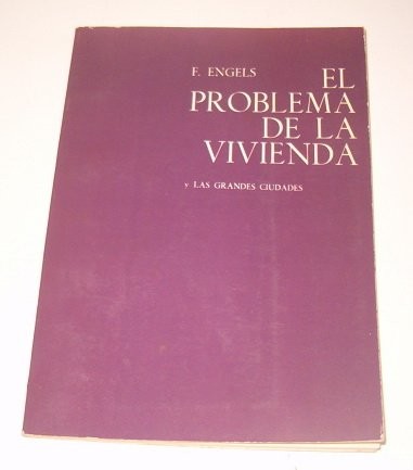 El problema de la vivienda y Las grandes ciudades
