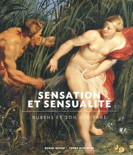 sensation et sensualite. rubens et son heritage