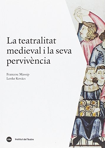 La teatralitat medieval i la seva pervivència