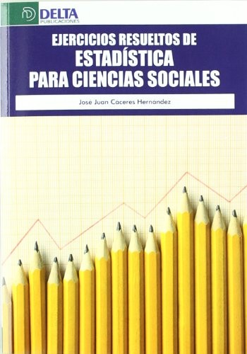 Ejercicios resueltos de estadística para ciencias sociales