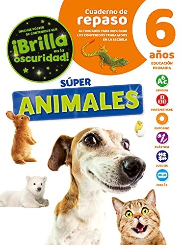 CUADERNO DE REPASO TEMÁTICO LUMINISCENTE 6 AÑOS SÚPER ANIMALES