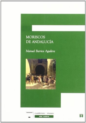 Moriscos de Andalucía / Moriscos of Andalucia