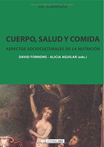 Cuerpo, salud y comida. Aspectos socioculturales de la nutrición
