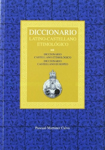 Diccionario latino-castellano etimologico
