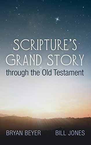 Scripture's Grand Story Through the Old Testament