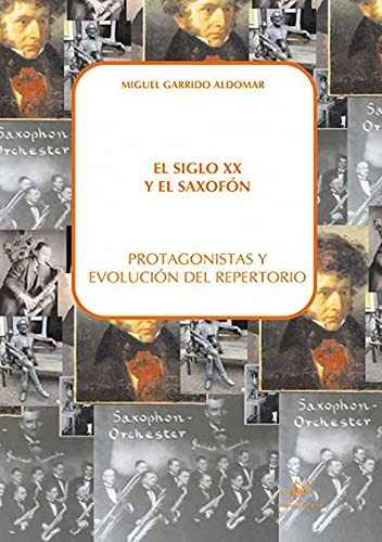 El siglo XX y el saxofón. Protagonistas y evolución del repertorio