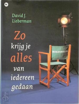 ZO KRIJG JE ALLES VAN IEDEREEN GEDAAN