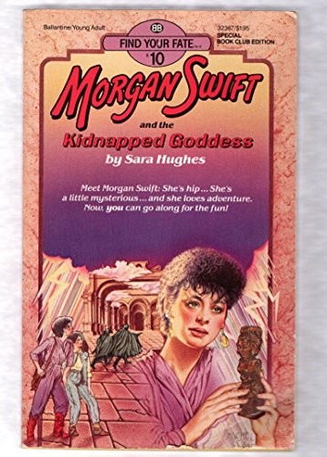 Morgan Swift and the Kidnapped Goddess (Find Your Fate, No 10)