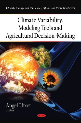 Climate variability, modeling tools and agricultural decision-making