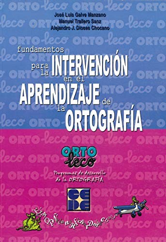 Manual ORTOLECO. Fundamentos para la Intervención en el Aprendizaje de la Ortografía