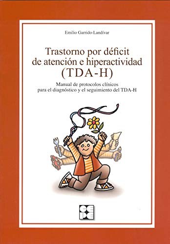 Trastorno por déficit de atención e hiperactividad. Manual de protocolos clínicos para el diagnóstico y seguimiento del TDA-H