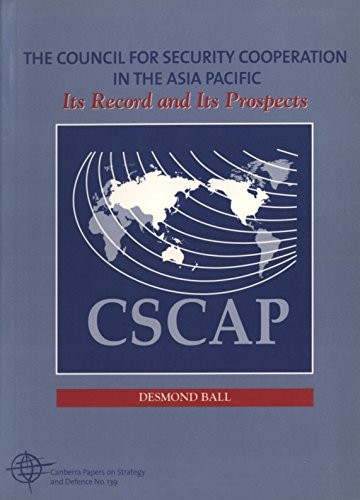 The Council for Security Cooperation in the Asia Pacific (CSCAP)