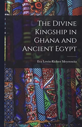Divine Kingship in Ghana and Ancient Egypt