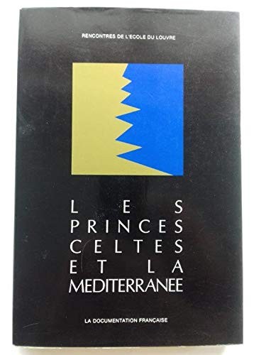 Les princes celtes et la Méditerranée