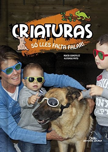 Criaturas. So lles falta falar!