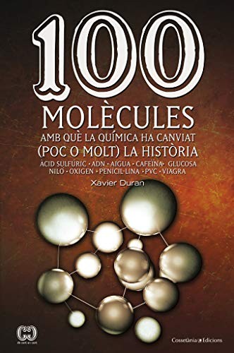 100 molècules amb què la química ha canviat  la història