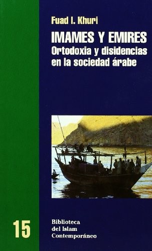 Imames y emires, ortodoxia y disidencias en la sociedad árabe