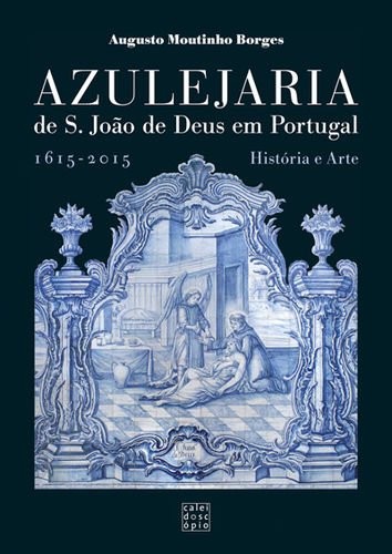 Azulejaria de S. João de Deus em Portugal