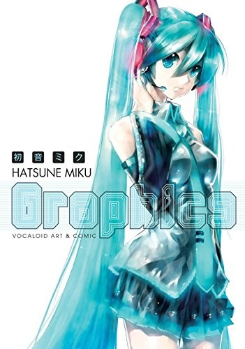 Hatsune Miku Graphics : Vocaloid Comic and Art Volume 1