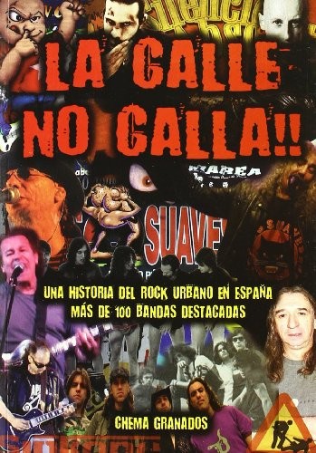 La calle no calla : una historia del rock urbano en España
