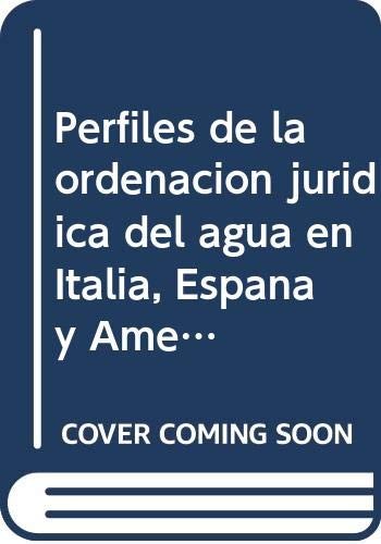 Perfiles de la ordenación jurídica del agua en Italia España y América Latina