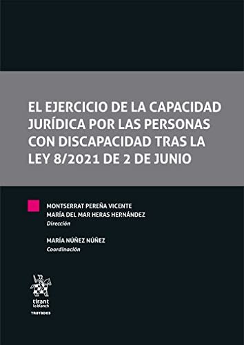 El ejercicio de la capacidad jurídica por las personas con discapacidad tras la Ley 8/2021 de 2 de junio
