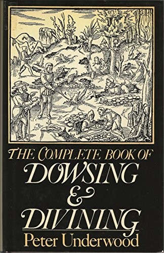 The complete book of dowsing and divining