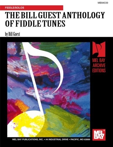 Mel Bay Presents the Bill Guest Anthology of Fiddle Tunes