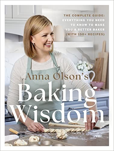 Anna Olson's Baking Wisdom : The Complete Guide