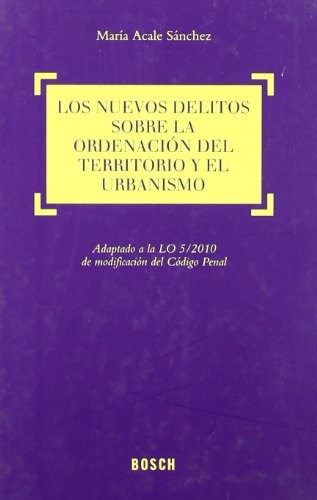 NUEVOS DELITOS SOBRE LA ORDENACION DEL TERRITORIO Y EL URBANISMO
