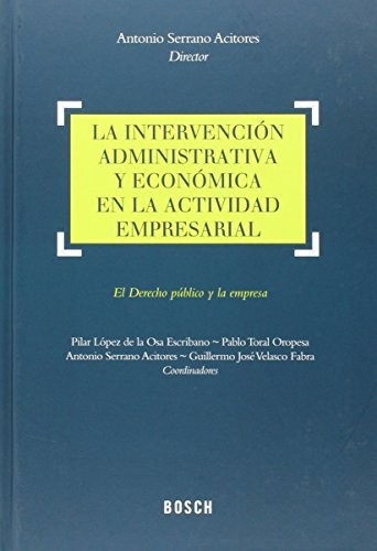 La intervención administrativa y económica en la actividad empresarial