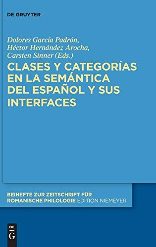 Clases y Categorías en la Semántica Del Español y Sus Interfaces