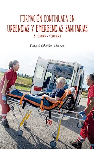 FORMACION CONTINUA ENURGENCIAS Y EMERGENCIAS SANITARIAS-8 EDICION, VOLUMEN 1