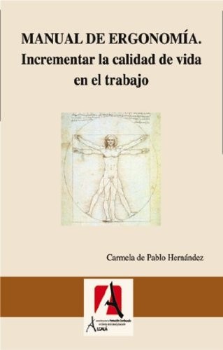 Manual de ergonomía. Incrementar la calidad de vida en el trabajo.