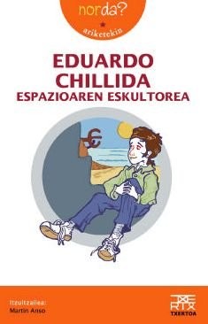 Eduardo Chillida espazioaren eskultorea